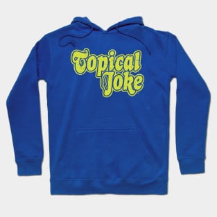 Topical Joke (Mellowest Yellow) Hoodie